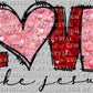 Love Like Jesus Valentines Day Ready to Press Transfer DTF Transfer Sublimation Transfer
