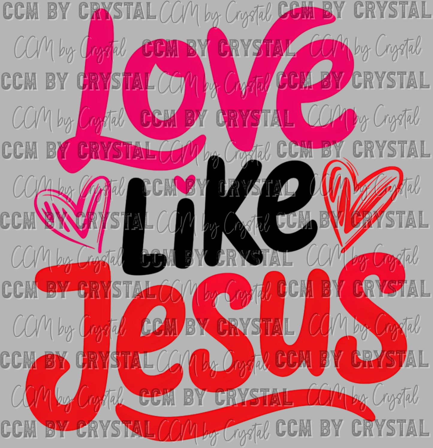 Love Like Jesus Christian Ready to Press Transfer DTF Transfer Sublimation Transfer