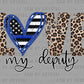 Love My Deputy Ready to Press Transfer DTF Transfer Sublimation Transfer
