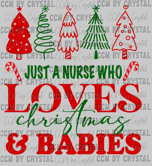 Just A Nurse Who Loves Christmas and Babies Ready to Press Transfer DTF Transfer Sublimation Transfer