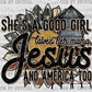 She's A Good Girl Loves Her Mama, Jesus and America Too UV DTF Transfer Ready to Apply