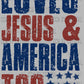 Loves Jesus and America Too Stars and Stripes Ready to Press Transfer DTF Transfer Sublimation Transfer