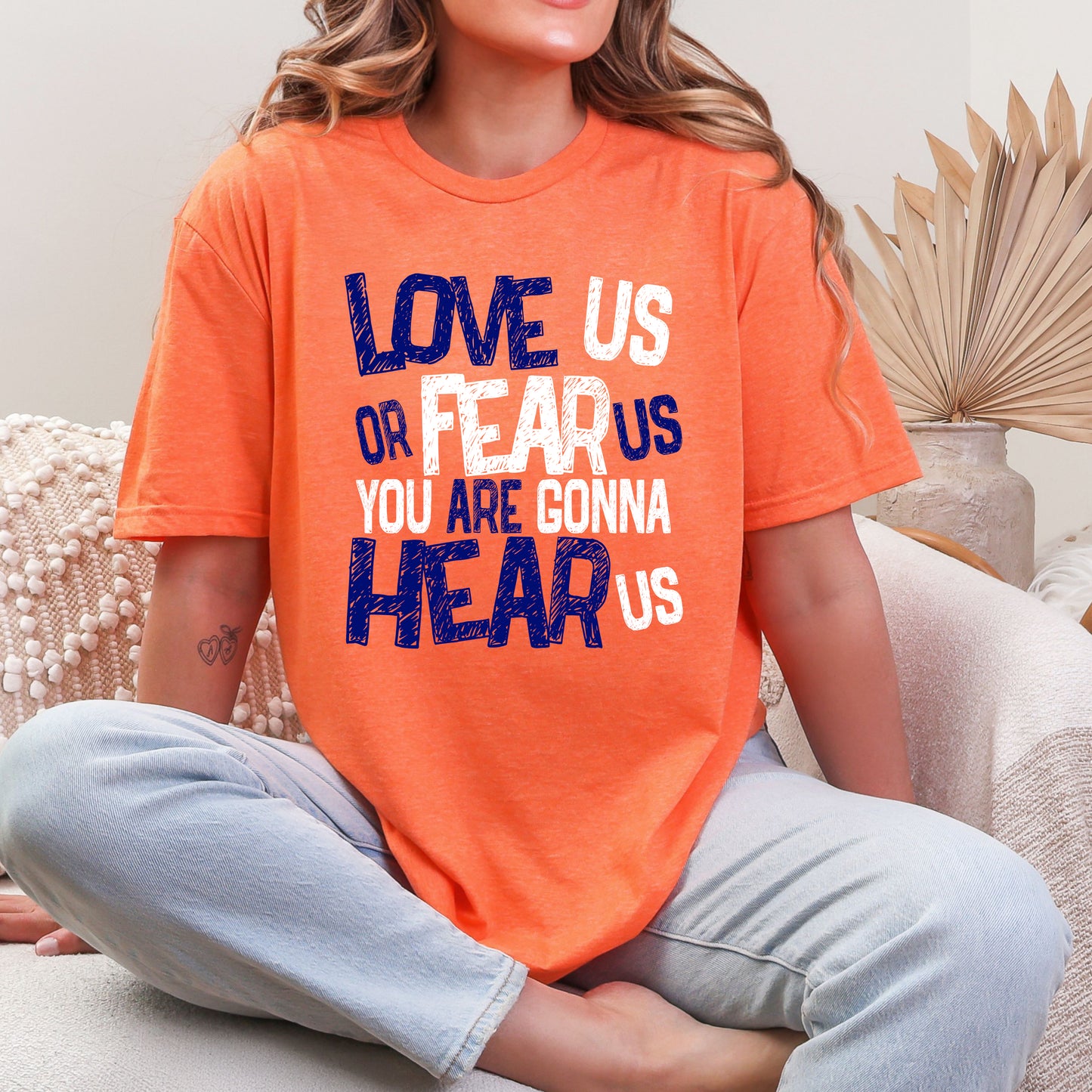 Love Us Or Fear Us You Are Gonna Hear US T-shirt