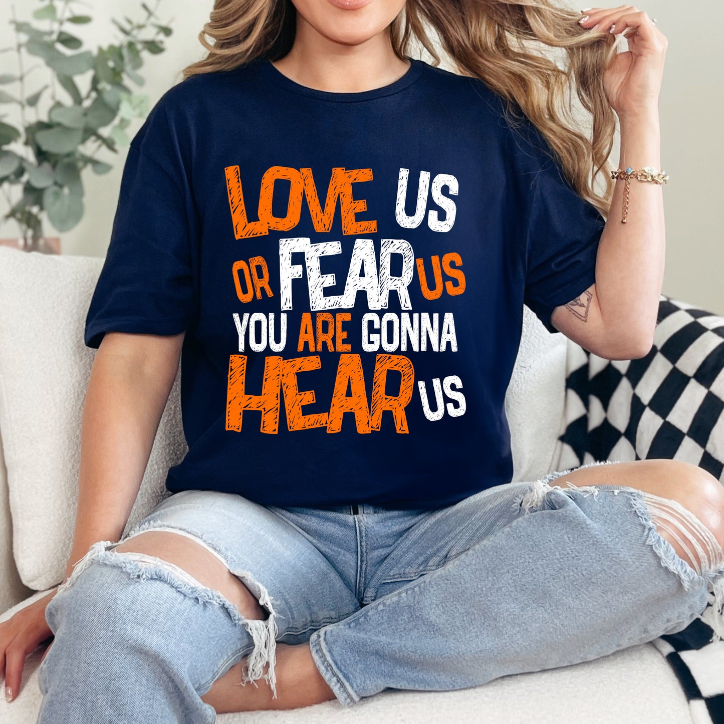 Love Us Or Fear Us You Are Gonna Hear US T-shirt