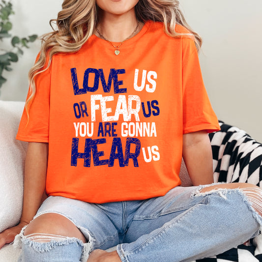 Love Us Or Fear Us You Are Gonna Hear US T-shirt