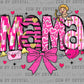 Mama Pink Valentines Day Ready to Press Transfer DTF Transfer Sublimation Transfer