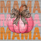 Fall Stacked Mama Pink Pumpkin Ready to Press Transfer DTF Transfer Sublimation Transfer
