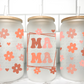 Mama with Flowers UV DTF Transfer 16oz Libby Glass Can Wrap Ready to Apply