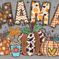 Fall Mama Ready to Press Transfer DTF Transfer Sublimation Transfer