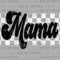 Mama Checkered Background Ready to Press Transfer DTF Transfer