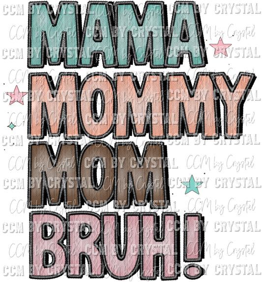 Mama Mommy Mom Bruh Embroidery Effect Ready to Press Transfer