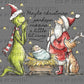 Maybe Christmas Perhaps Means More Santa Green Guy Christmas Ready to Press Transfer DTF Transfer