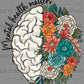 Mental Health Matters Ready to Press Transfer DTF Transfer Sublimation Transfer