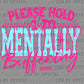 Please Hold I'm Mentally Buffering Ready to Press Transfer DTF Transfer Sublimation Transfer