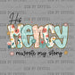 His Mercy Rewrote My Story Floral Flowers Crosses Christianity Ready to Press Transfer DTF Transfer Sublimation Transfer