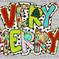 Very Merry Colorful Christmas Ready to Press Transfer DTF Transfer Sublimation Transfer