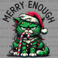 Christmas Grumpy Cat merry Enough Ready to Press Transfer DTF Transfer Sublimation Transfer
