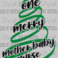 One Merry Mother Baby Nurse MBU Christmas Ready to Press Transfer DTF Transfer Sublimation Transfer