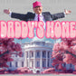 Trump Daddy's Home UV DTF Transfer Ready to Apply