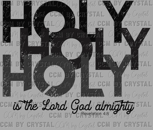 Holy is the Land God Almighty Ready to Press Transfer DTF Transfer Sublimation Transfer