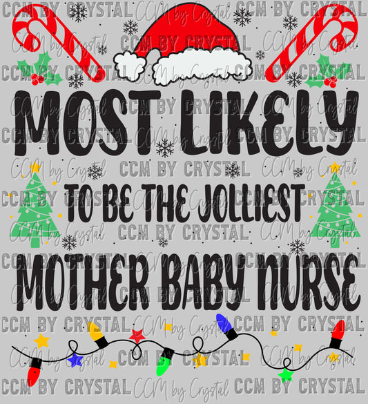 Most likely the Jolliest Mother Baby Nurse MBU Ready to Press Transfer DTF Transfer Sublimation Transfer