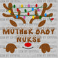Christmas Reindeer Mother Baby Nurse MBU Ready to Press Transfer DTF Transfer Sublimation Transfer