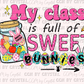 Easter My Class is Full of Sweet Bunnies Ready to Press Transfer