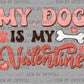 My Dog is my Valentine Ready to Press Transfer DTF Transfer Sublimation Transfer