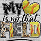My Heart is on that Field Softball Ready to Press Transfer DTF Transfer Sublimation Transfer