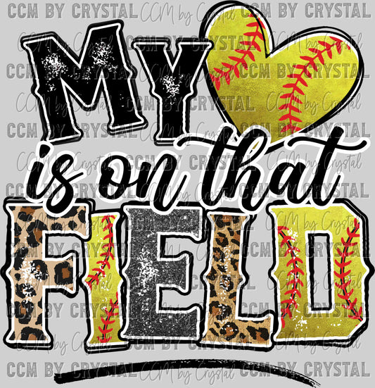 My Heart is on that Field Softball Ready to Press Transfer DTF Transfer Sublimation Transfer