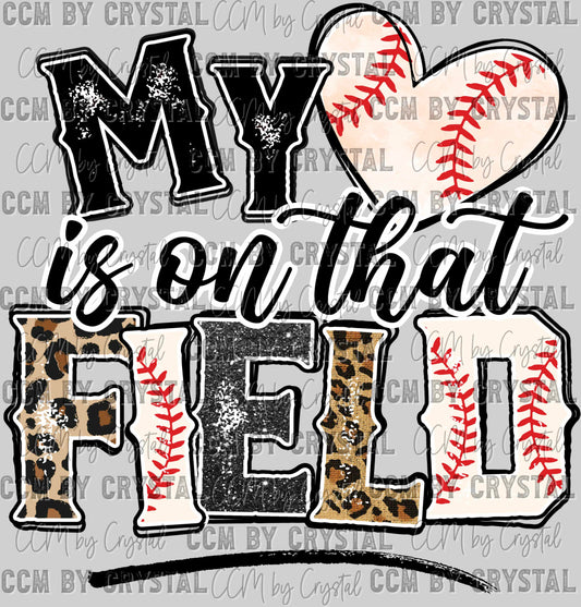 My Heart is on that Field Baseball Ready to Press Transfer DTF Transfer Sublimation Transfer