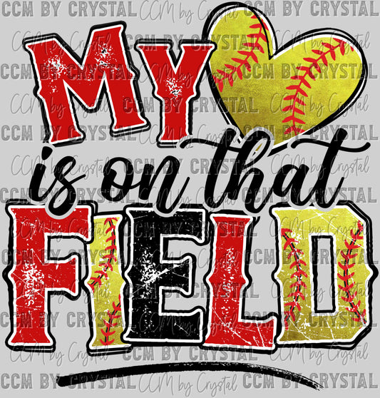My Heart is on that Field Softball Ready to Press Transfer DTF Transfer Sublimation Transfer