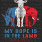 My Hope is in the Lamb Ready to Press Transfer DTF Transfer Sublimation Transfer