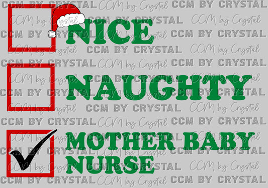 Christmas Naughty Nice Mother Baby Nurse MBU Ready to Press Transfer DTF Transfer Sublimation Transfer