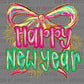 Happy New Year Girly Ready to Press Transfer DTF Transfer Sublimation Transfer