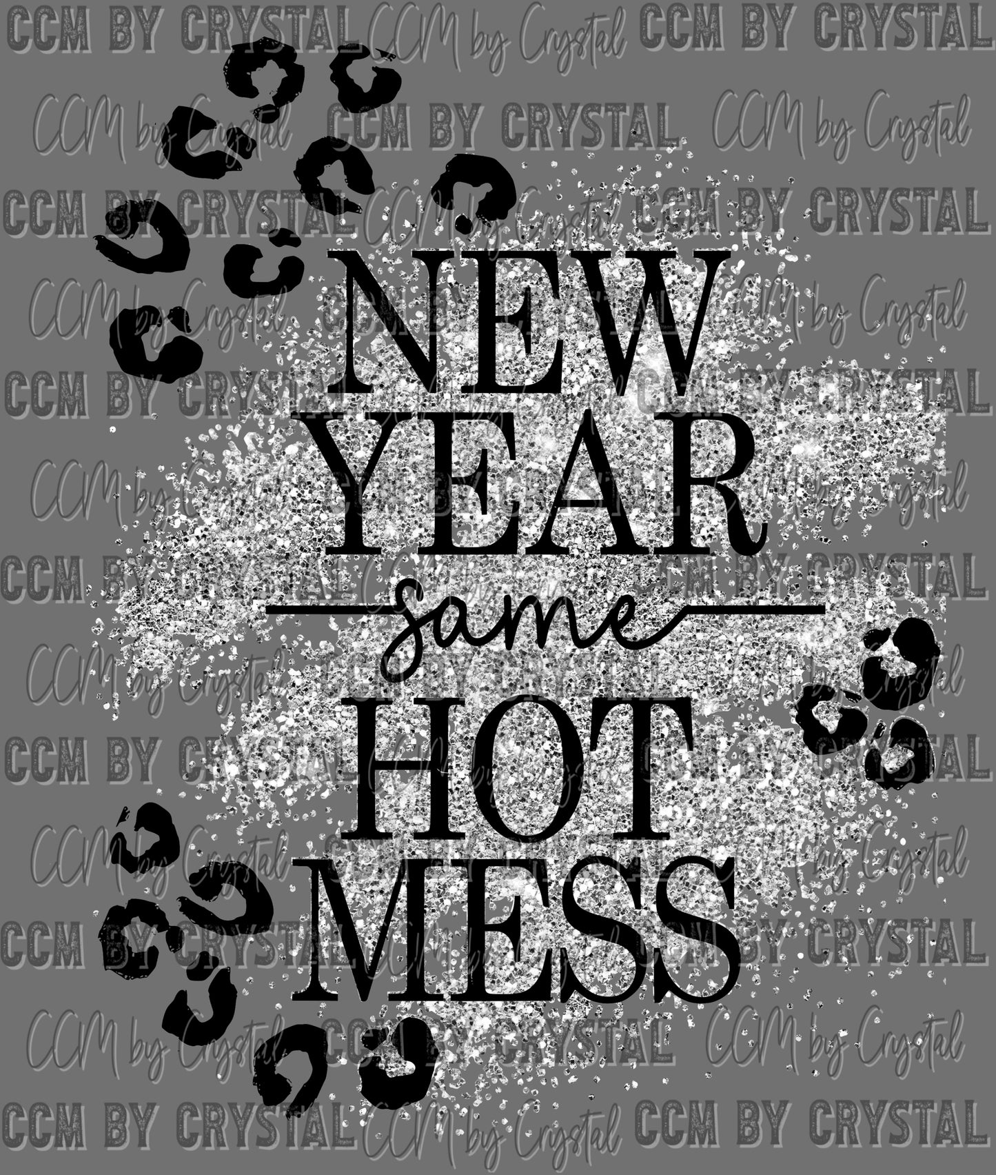 New Year Same Hot Mess Leoprd Faux Glitter Ready to Press Transfer DTF Transfer
