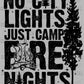 No City Lights Just Camp Fire Nights Camping Ready to Press Transfer DTF Transfer Sublimation Transfer