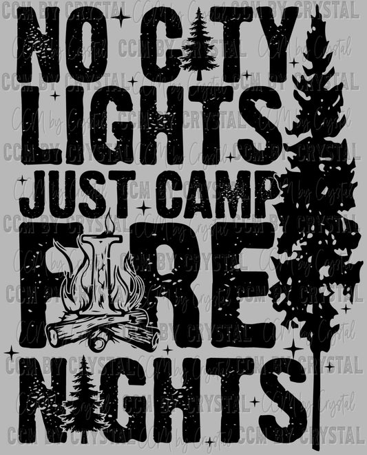 No City Lights Just Camp Fire Nights Camping Ready to Press Transfer DTF Transfer Sublimation Transfer