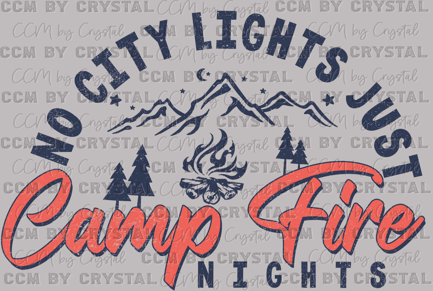 No City Lights Just Camp Fire Nights Ready to Press Transfer DTF Transfer Sublimation Transfer
