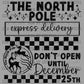 Christmas The North Pole Express Ready to Press Transfer DTF Transfer Sublimation Transfer
