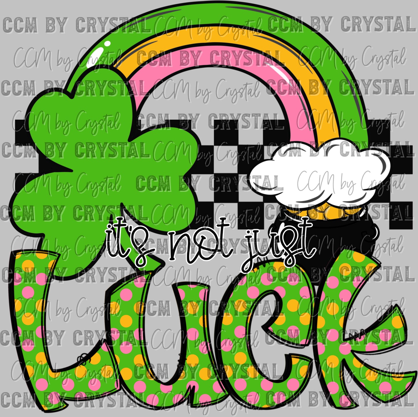 Not Just Luck St Patrick's Day Ready to Press Transfer DTF Transfer Sublimation Transfer