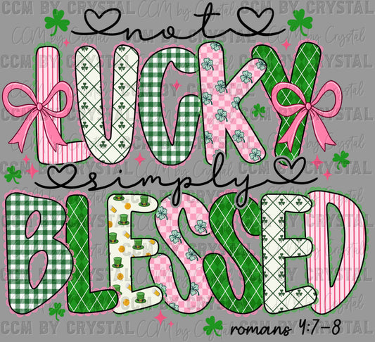 Not Lucky Simply Blessed St. Patrick's Day Ready to Press Instant Peel DTF Transfers Sublimation Transfers