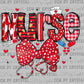 Valentines Day Nurse Ready to Press Transfer DTF Transfer Sublimation Transfer