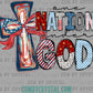 One Nation Under God Cross Fourth of July 4th Patriotic Ready to Press Transfer DTF Transfer Sublimation Transfer