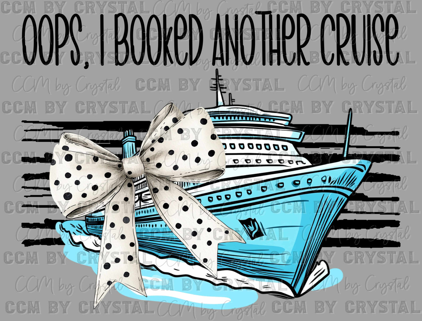Oops I Booked Another Cruise Ready to Press DTF Transfers Sublimation Transfers