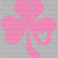 Pink Shamrock Clover St Patrick's Day Ready to Press Transfer DTF Transfer Sublimation Transfer