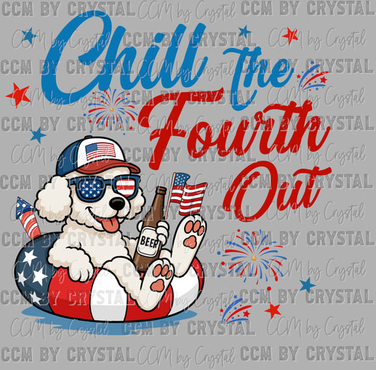 Chill the Fourth Out Poodle Dog July 4th Patriotic Ready to Press Transfer DTF Transfer Sublimation Transfer