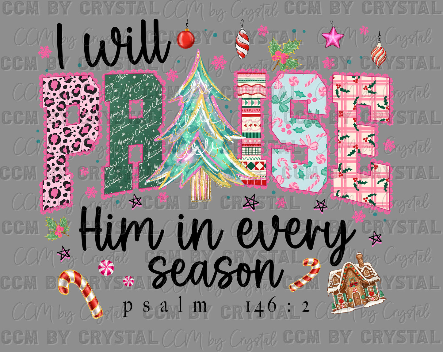 I Will Praise Him in Every Season Girly Christmas Ready to Press Instant Peel DTF Transfers Sublimation Transfers