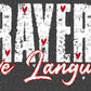 Prayer is my love Language Valentines Day Ready to Press Transfer DTF Transfer
