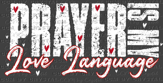 Prayer is my love Language Valentines Day Ready to Press Transfer DTF Transfer